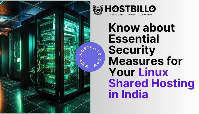 Know about Essential Security Measures for Your Linux Shared Hosting in India